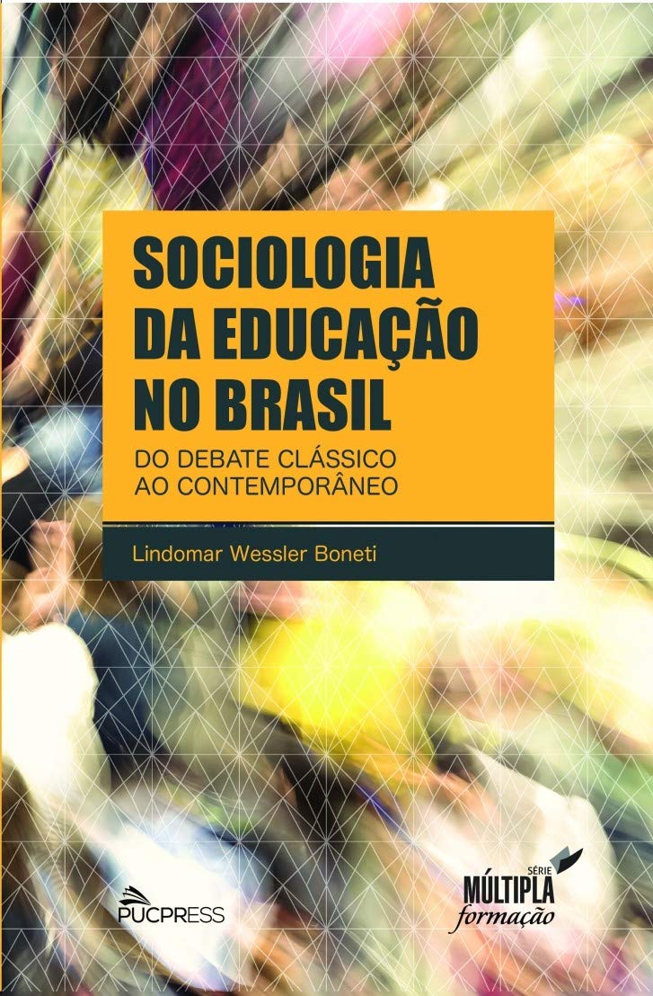 Sociologia da Educação no Brasil: do Debate Clássico ao Contemporâneo ...