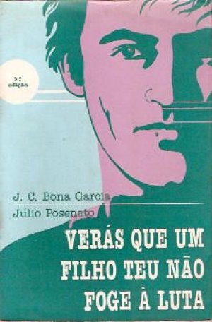 Verás Que um Filho Teu Não Foge À Luta - J. C. Bona Garcia, Júlio Posenato