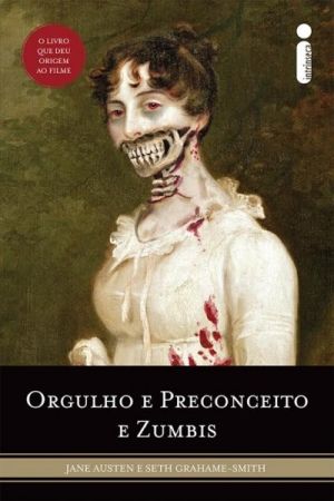 Orgulho e Preconceito e Zumbis - Seth Grahame-Smith, Jane Austen