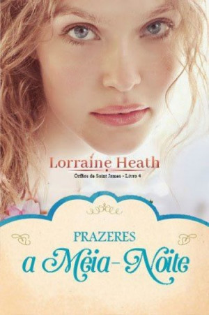 Prazeres à Meia-Noite (Órfãos de Saint James #4) - Lorraine Heath