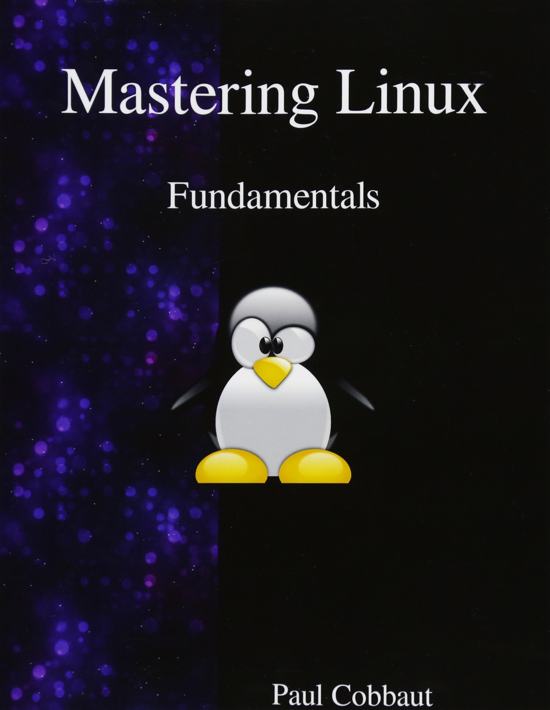 Mastering Linux - Fundamentals - Paul Cobbaut