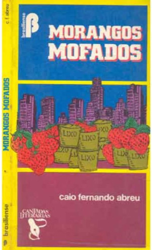 Morangos Mofados (Série Cantadas Literárias #5) - Caio Fernando Abreu